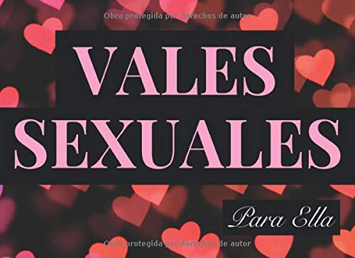 Vales Sexuales Para Ella: Talonario de 52 Vales de Sexo Para tu Novia, Esposa | San Valentin Regalo Romantico Para Mujer | Cumpleaños, Aniversario, ... | Cheques Amorosos de Sexo Caliente