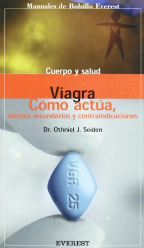 Viagra: Cómo actúa, efectos secundarios y contraindicaciones (Manuales de bolsillo Everest / Cuerpo y salud)