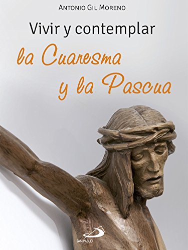 Vivir y contemplar la Cuaresma y la Pascua