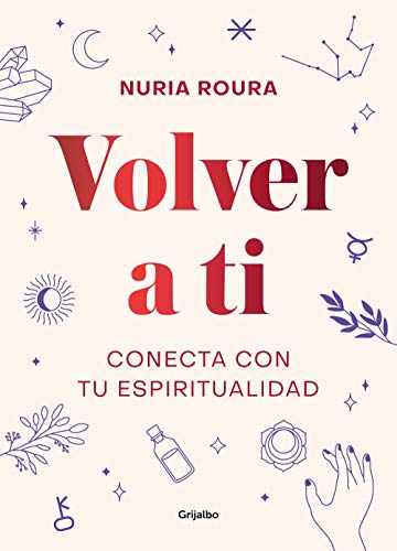 Volver a ti: Conecta con tu espiritualidad