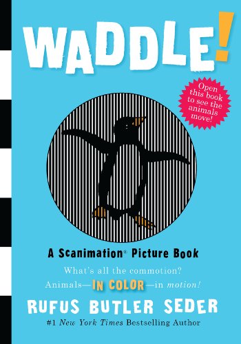 Waddle: A Scanimation Picture Book (Scanimation Picture Books)