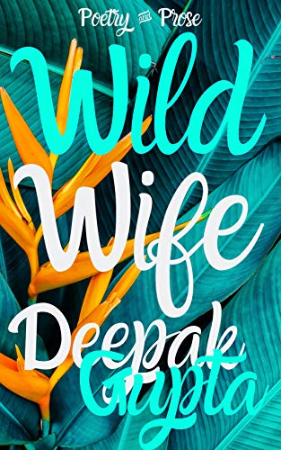 Wild Wife: Poetry and Prose (English Edition)