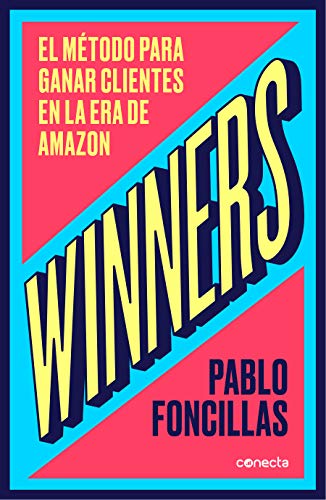 Winners: El método para ganar clientes en la era de Amazon (Conecta)