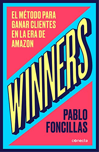 Winners: El método para ganar clientes en la era de Amazon (Conecta)