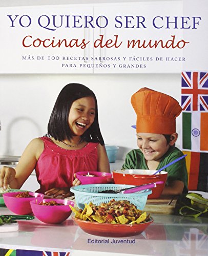 Yo quiero ser chef: Cocinas del mundo (Gastronomía Cultural)