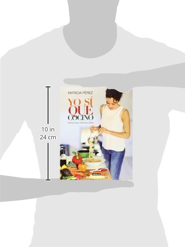 Yo sí que cocino: Recetas sencillas, menú sanos y sabrosos para una vida feliz