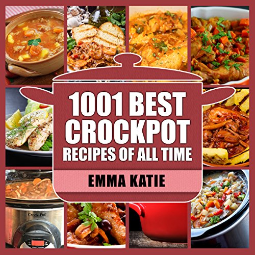 1001 Best Crock Pot Recipes of All Time: A Crock Pot Cookbook with Over 1001 Crockpot Recipes Book For Beginners Slow Cooking Breakfast, Easy Instant Pot ... Cooker Dinner Meals (English Edition)