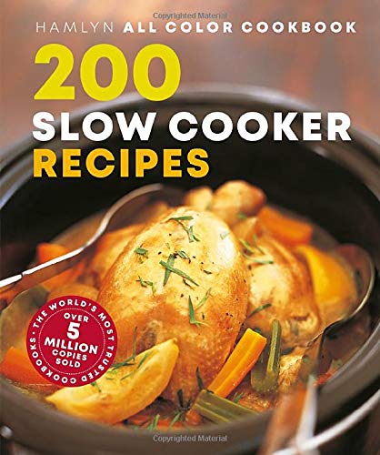 200 Slow Cooker Recipes: Hamlyn All Colour Cookbook (Hamlyn All Colour Cookery)