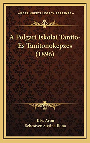 A Polgari Iskolai Tanito-Es Tanitonokepzes (1896)