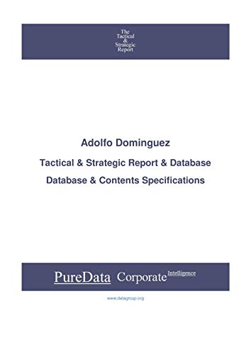 Adolfo Dominguez: Tactical & Strategic Database Specifications - Madrid perspectives (Tactical & Strategic - Spain Book 44107) (English Edition)