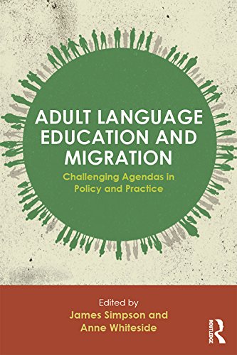 Adult Language Education and Migration: Challenging agendas in policy and practice (English Edition)