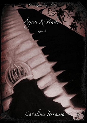 Água & Vinho - Livro I (Lua Escarlate 1) (Portuguese Edition)