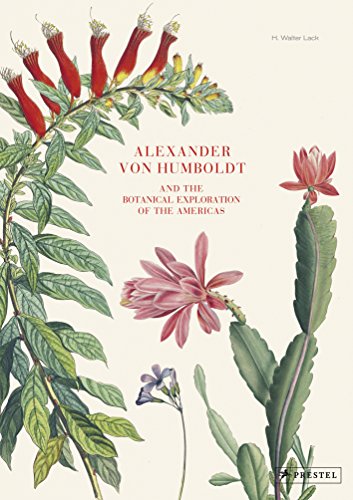 Alexander Von Humboldt; And The Botanical Explorat