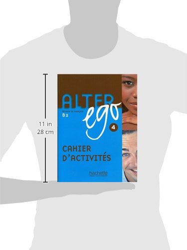 Alter ego. Cahier d'activitès. Per le Scuole superiori: Alter Ego 4. Niveau B2. Cahier D'Exercices: Alter Ego 4 - Cahier d'activités