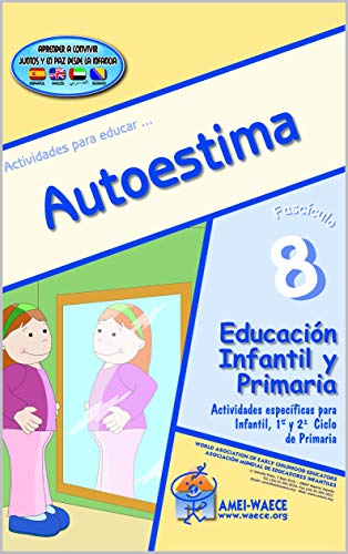 Autoestima: Educación Infantil y Educación Primaria (Biblioteca AMEI-WAECE Educación en Valores nº 8)