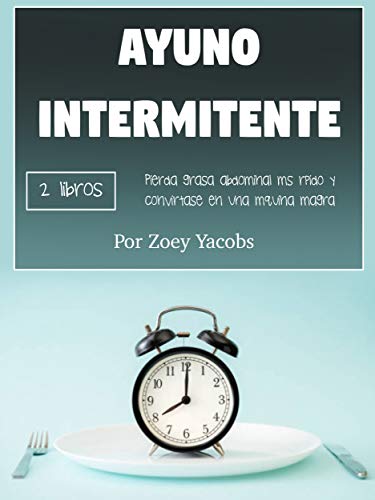 Ayuno intermitente: Pierda grasa abdominal más rápido y conviértase en una máquina magra