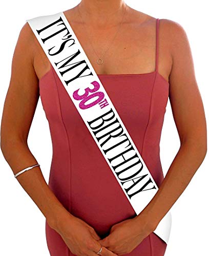 Banda de Satén Blanco y Rosa Brillante “It’s My 30th Birthday” (Es mi Cumpleaños Número 30) – Artículos para Fiesta de Feliz Cumpleaños Número 30, Ideas y Material para Decorar - Cumpleaños Divertidos