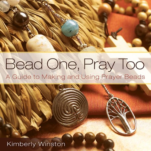 Bead One, Pray Too: A Guide to Making and Using Prayer Beads (English Edition)