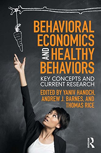 Behavioral Economics and Healthy Behaviors: Key Concepts and Current Research (English Edition)