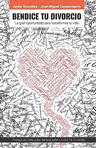 Bendice tu divorcio: La gran oportunidad para transformar tu vida