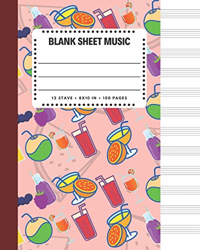 Blank Sheet Music: Juicing Drink Health Cover 8x10" 100 Pages 12 Stave Standard Manuscript Paper / Staff Paper , Musicians Notebook