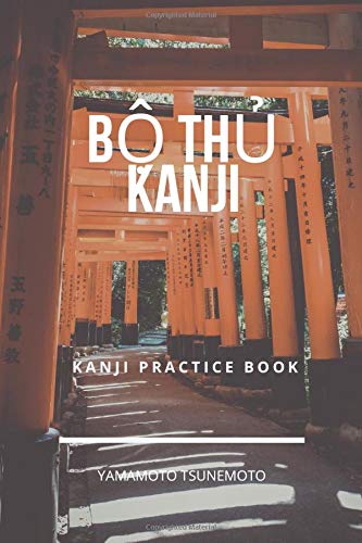 Bộ Thủ Kanji: Japanese Kanji Practice Paper Handwriting Book