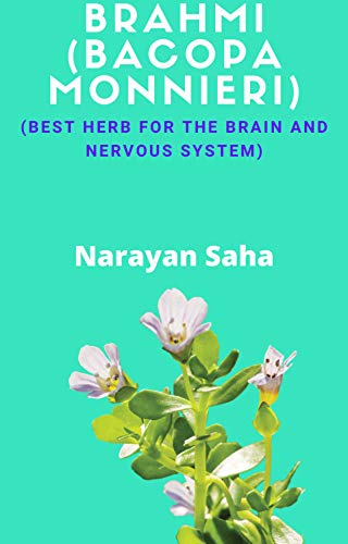 BRAHMI (Bacopa Monnieri): (Best herb for the Brain and Nervous System) (English Edition)