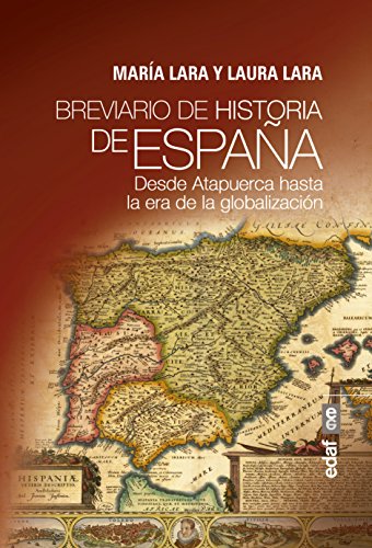 Breviario de historia de España. Desde Atapuerca hasta la era de la globalización (Clío crónicas de la historia)