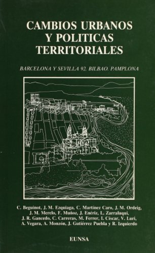 Cambios urbanos y políticas territoriales: Barcelona y Sevilla 92. Bilbao. Pamplona