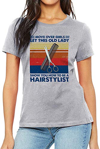 Camisetas vintage para mujer - Peluquería oficial Move Over Girls Let This Old Lady Show You How to Be A Hairstylist Shirt Gris gris (Sport Grey) XXXL