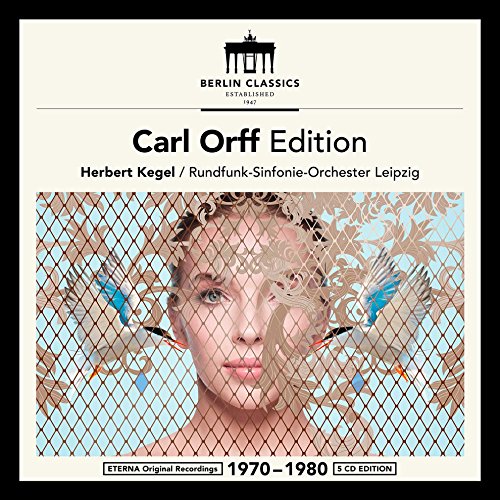 Carl Orff Edition : Die Kluge - Der Mond - Carmina Burana - Catulli Carmina - Trionfo di Afrodite. Kegel.