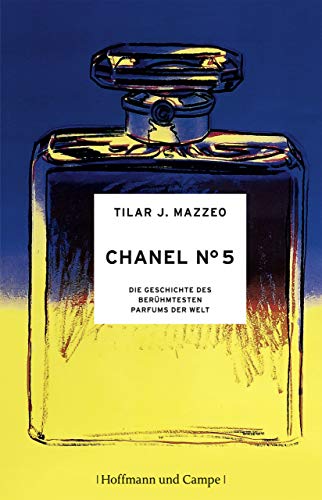 Chanel No. 5: Die Geschichte des berühmtesten Parfums der Welt (German Edition)
