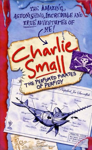 Charlie Small: The Perfumed Pirates of Perfidy