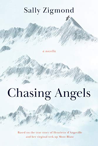 Chasing Angels: A Woman's Journey to the Top of Mont Blanc (English Edition)