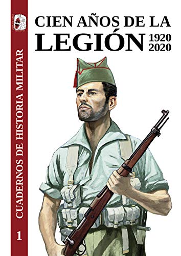 CHM. 1 cien años de la legión 1920-2020 (Cuadernos de Historia militar)