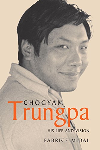 Chogyam Trungpa: His Life and Vision (English Edition)