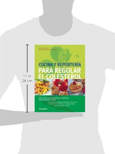 Cocina y repostería para regular el colesterol: Más de 170 recetas, deliciosas para personas preocupadas por su salud.