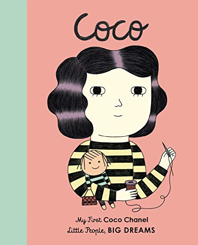 Coco Chanel: My First Coco Chanel (Little People, Big Dreams)