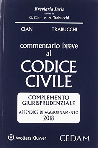 Commentario breve al codice civile. Complemento giurisprudenziale appendice di aggiornamento 2018 (Breviaria iuris)