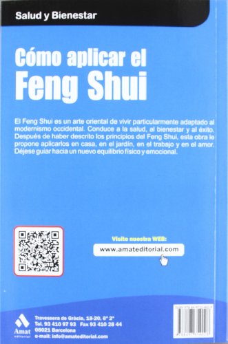 Cómo aplicar el Feng Shui: Claves para el hogar, el jardín, el trabajo, el amor y la amistad (Salud Y Bienestar (amat))