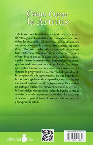 COMO CURAR LA ARTRITIS: CURACION NATURAL DE LA ARTRITIS, LA ARTROSIS, LA GOTA Y LA FIBROMIALGIA (2015)