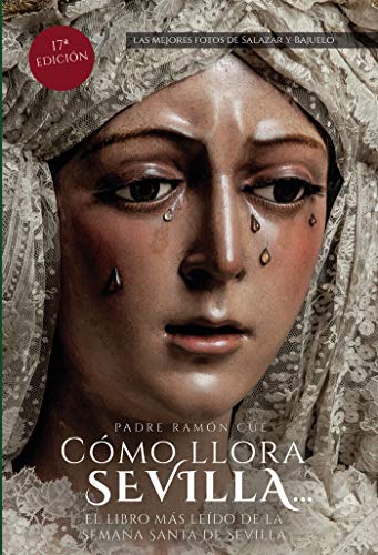 Cómo llora Sevilla...2020: El libro más leído de la Semana Santa de Sevilla: El libro mas leido de la Semana Santa de Sevilla