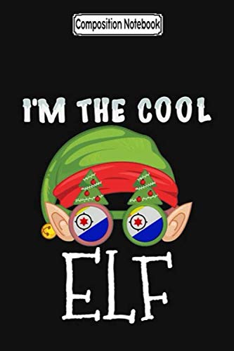 Composition Notebook: I'm the Cool Bonaire Dutch Elf Gift for Bonaire Dutch With Roots from Bonaire Dutch Notebook 2020 Journal Notebook Blank Lined Ruled 6x9 100 Pages