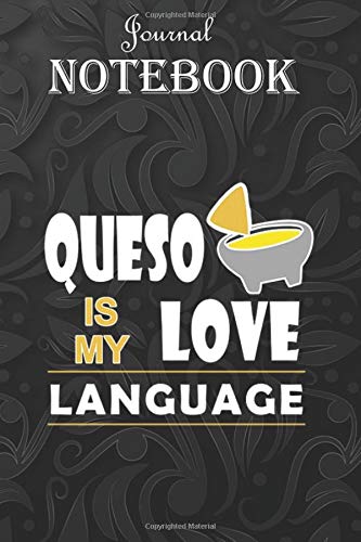 Composition Notebook: Queso Is My Love Language Chile Con Food Lovers GMZFC59 Coworker Appreciation Notebook, Lined Journal, 100 pages, 6x9 large print, Soft Cover, Matte Finish