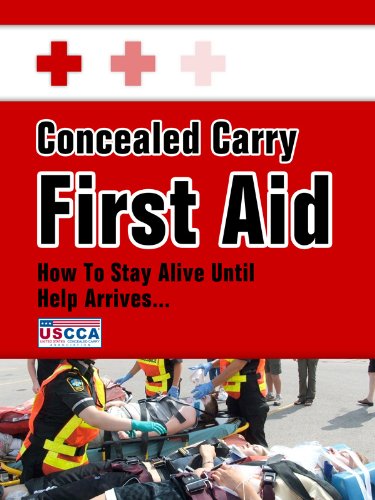 Concealed Carry First Aid - How to Stay Alive Until Help Arrives (English Edition)