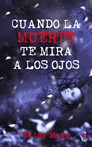 Cuando la muerte te mira a los ojos: Suspense romántico