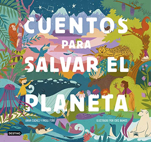 Cuentos para salvar el planeta: Cuentos infantiles sobre ecología