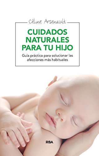 Cuidados naturales para tu hijo (SALUD)