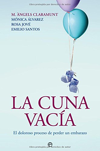 Cuna vacia, la - el doloroso proceso de perder un embarazo (Psicologia Y Salud (esfera))