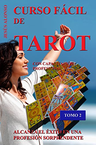 CURSO FÁCIL DE TAROT - VOLUMEN 2: Con capacitación profesional.Tomo 2 de 5